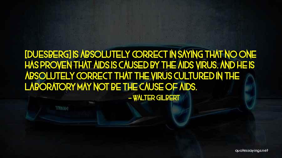 Duesberg Quotes By Walter Gilbert Duesberg Quotes By Walter Gilbert