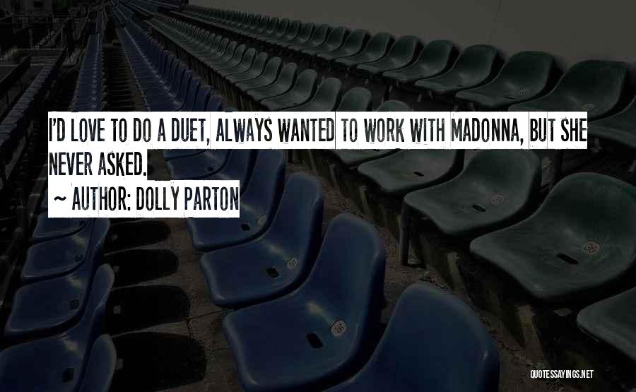 Duet Love Quotes By Dolly Parton