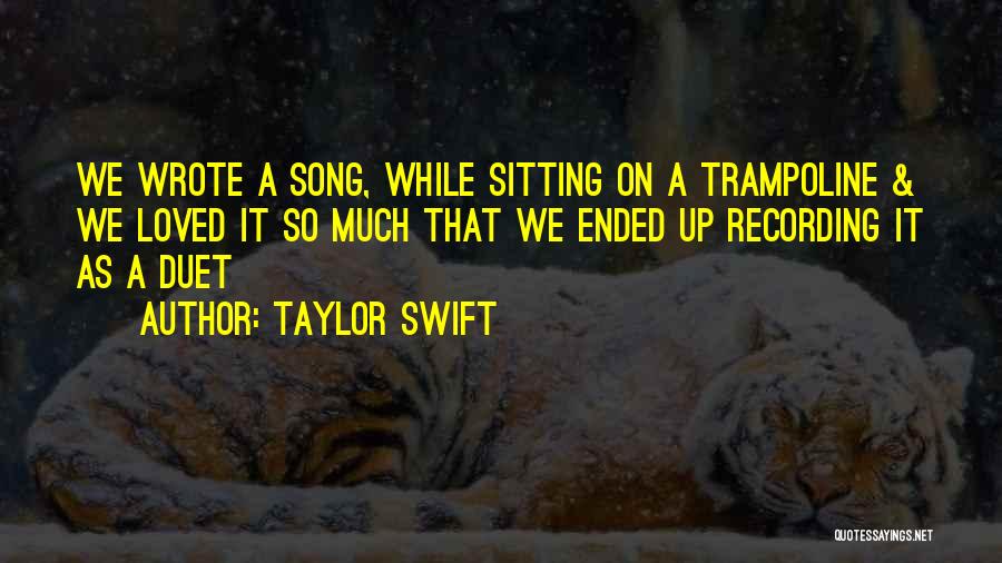 Duet Song Quotes By Taylor Swift