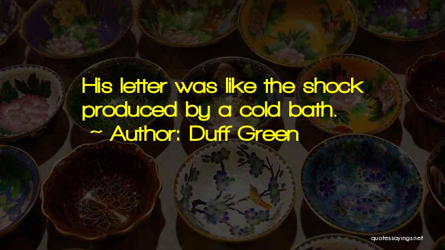 Duff Green Quotes 426995