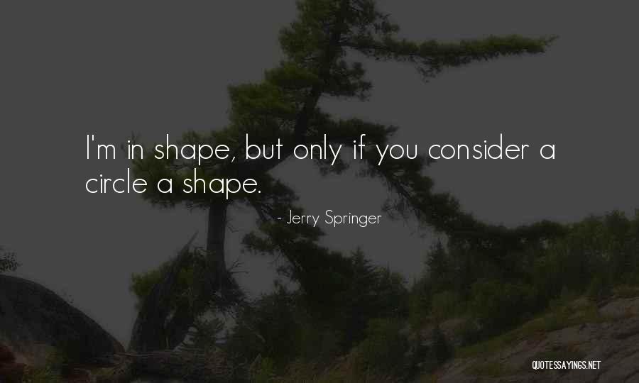 Dufficy Fine Quotes By Jerry Springer Dufficy Fine Quotes By Jerry Springer