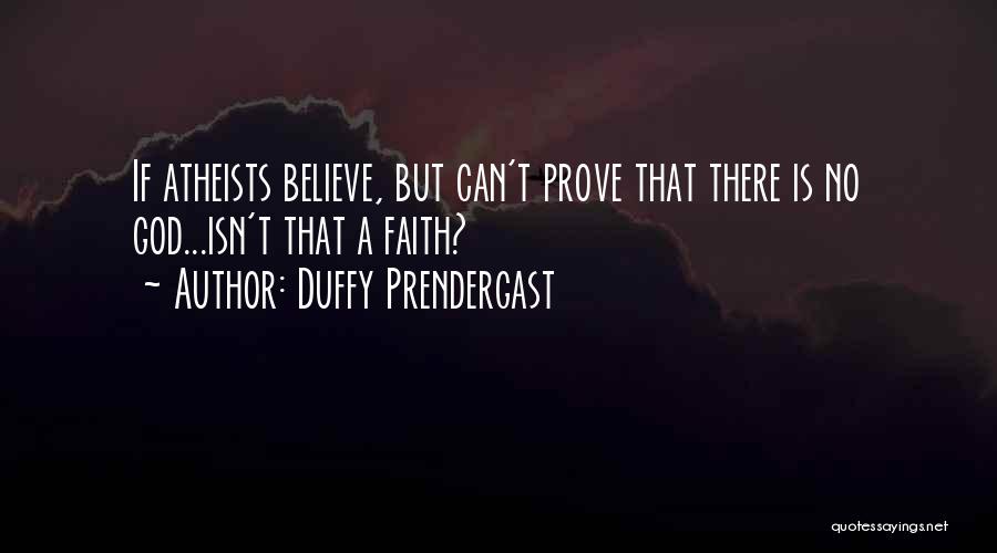 Duffy Prendergast Quotes 1227122