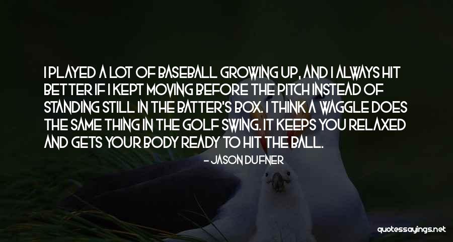 Dufner Golf Quotes By Jason Dufner Dufner Golf Quotes By Jason Dufner