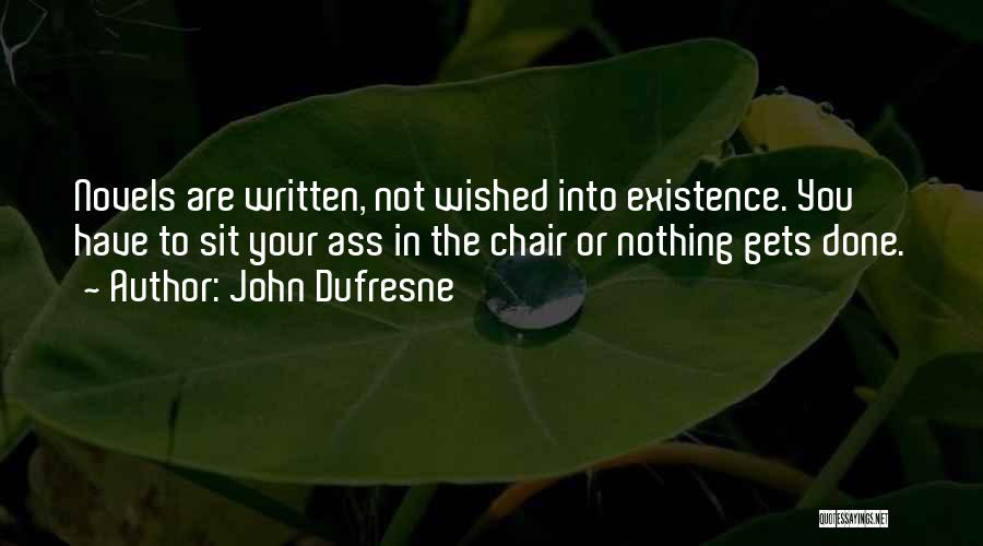 Dufresne Quotes By John Dufresne