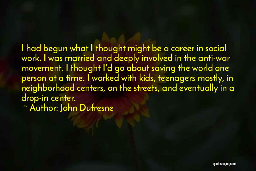 Dufresne Quotes By John Dufresne