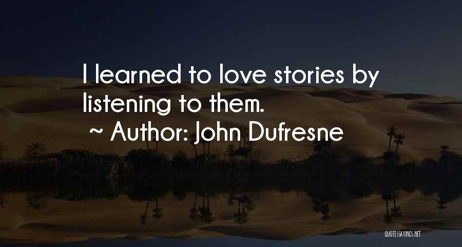 Dufresne Quotes By John Dufresne