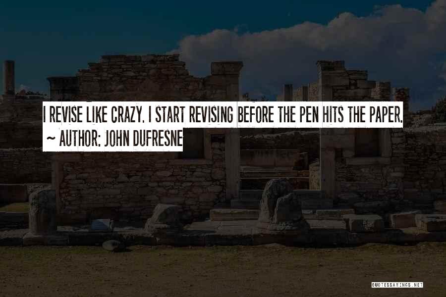 Dufresne Quotes By John Dufresne
