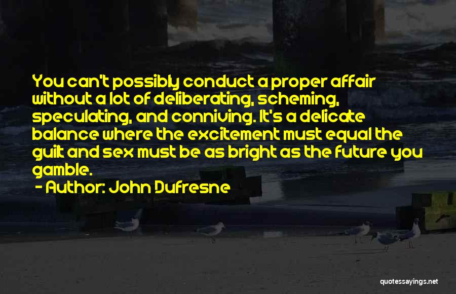 Dufresne Quotes By John Dufresne