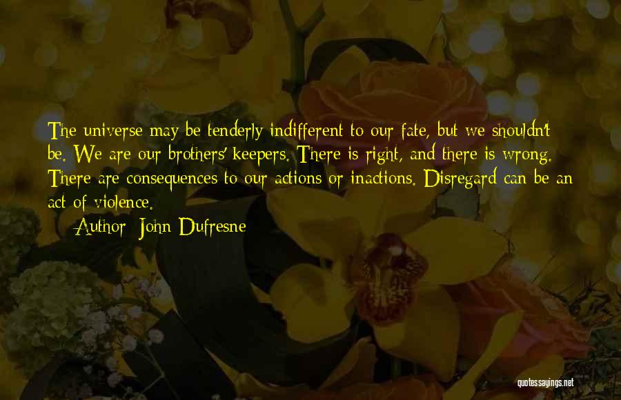 Dufresne Quotes By John Dufresne