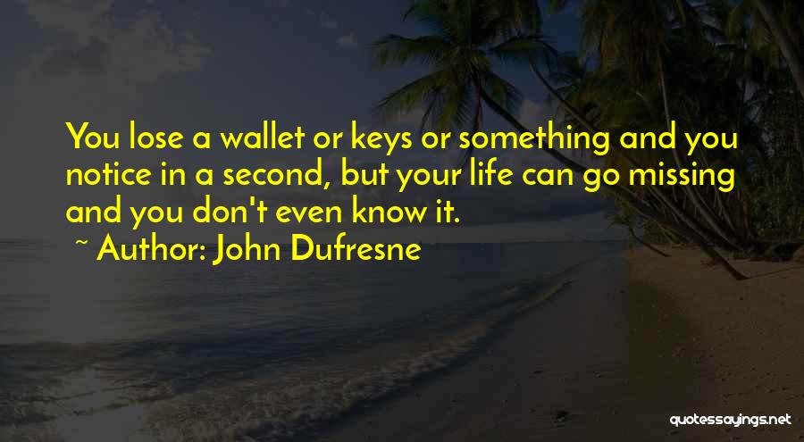 Dufresne Quotes By John Dufresne