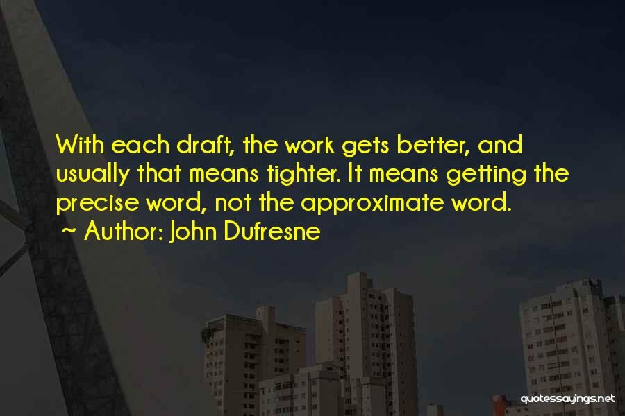 Dufresne Quotes By John Dufresne