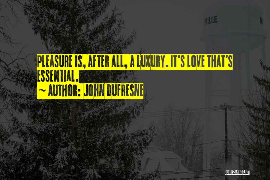 Dufresne Quotes By John Dufresne