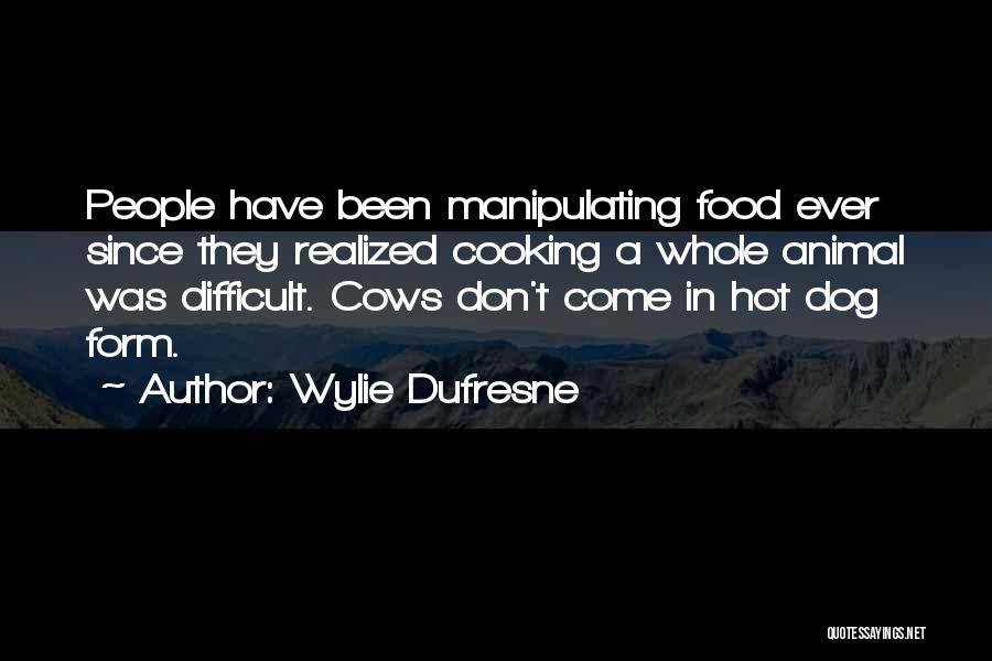 Dufresne Quotes By Wylie Dufresne