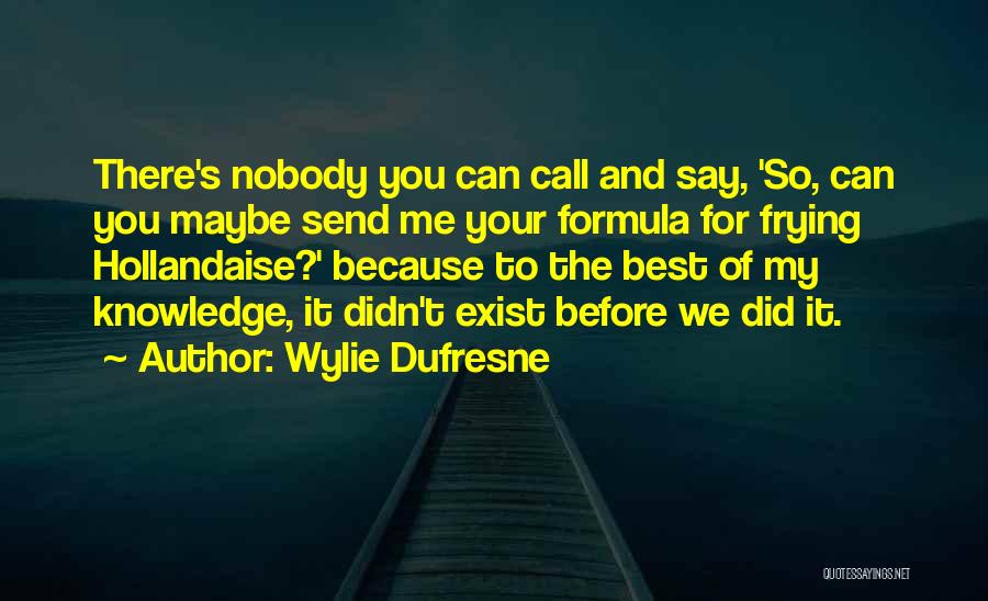 Dufresne Quotes By Wylie Dufresne