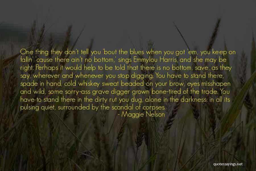 Dug Quotes By Maggie Nelson Dug Quotes By Maggie Nelson