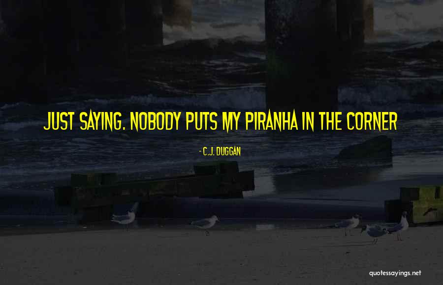 Duggan Quotes By C.J. Duggan Duggan Quotes By C.J. Duggan