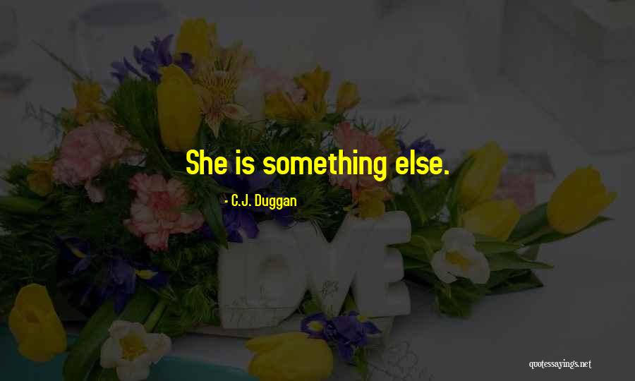 Duggan Quotes By C.J. Duggan Duggan Quotes By C.J. Duggan