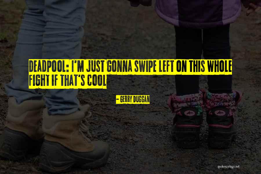 Duggan Quotes By Gerry Duggan Duggan Quotes By Gerry Duggan