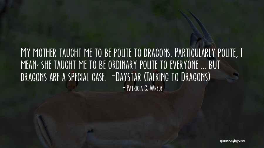 Duggirala Dpm Quotes By Patricia C. Wrede Duggirala Dpm Quotes By Patricia C. Wrede