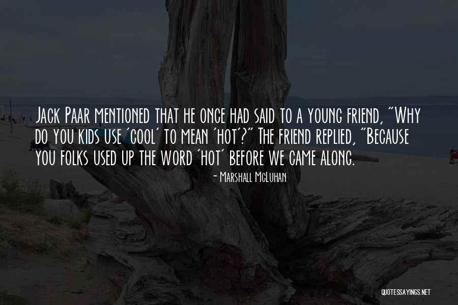 Dughter Quotes By Marshall McLuhan