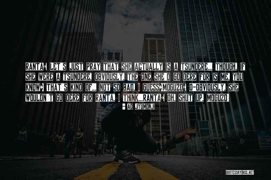 Dugmetara Quotes By Ao Jyumonji Dugmetara Quotes By Ao Jyumonji