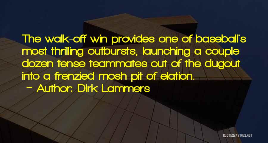 Dugout Quotes By Dirk Lammers