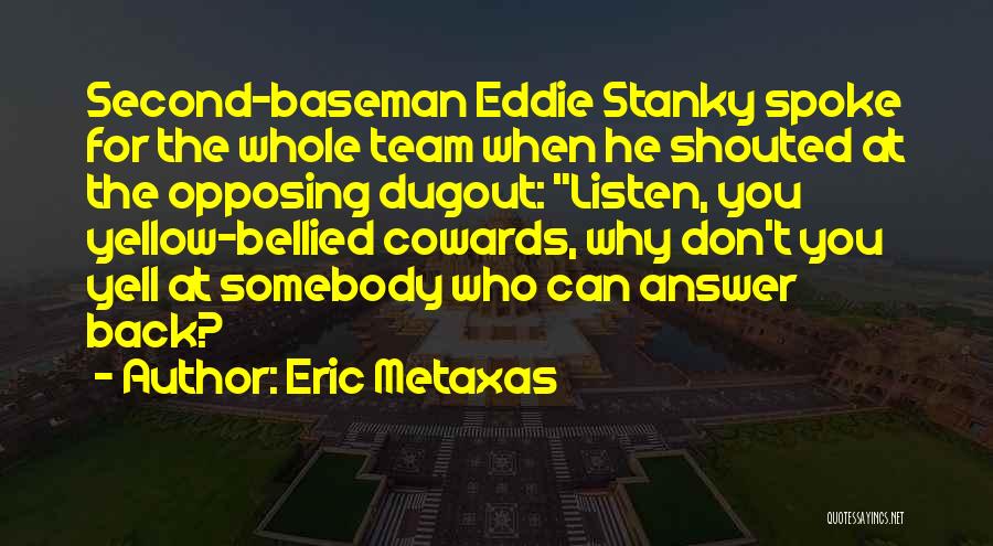 Dugout Quotes By Eric Metaxas