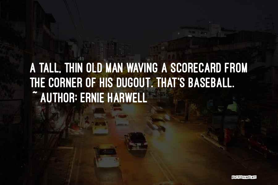 Dugout Quotes By Ernie Harwell