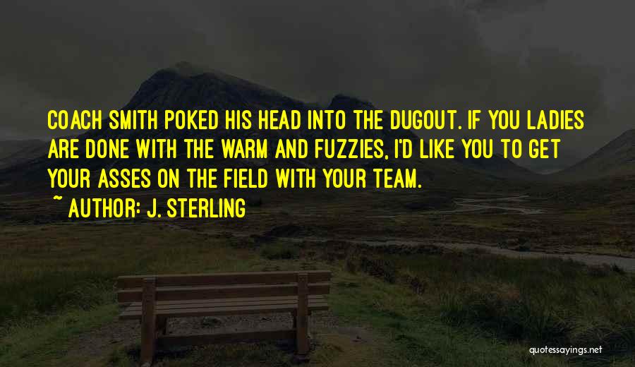 Dugout Quotes By J. Sterling