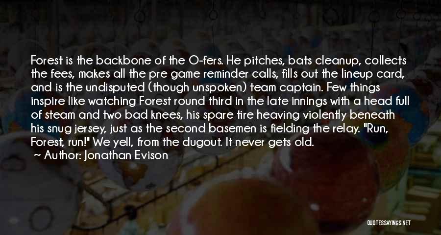 Dugout Quotes By Jonathan Evison