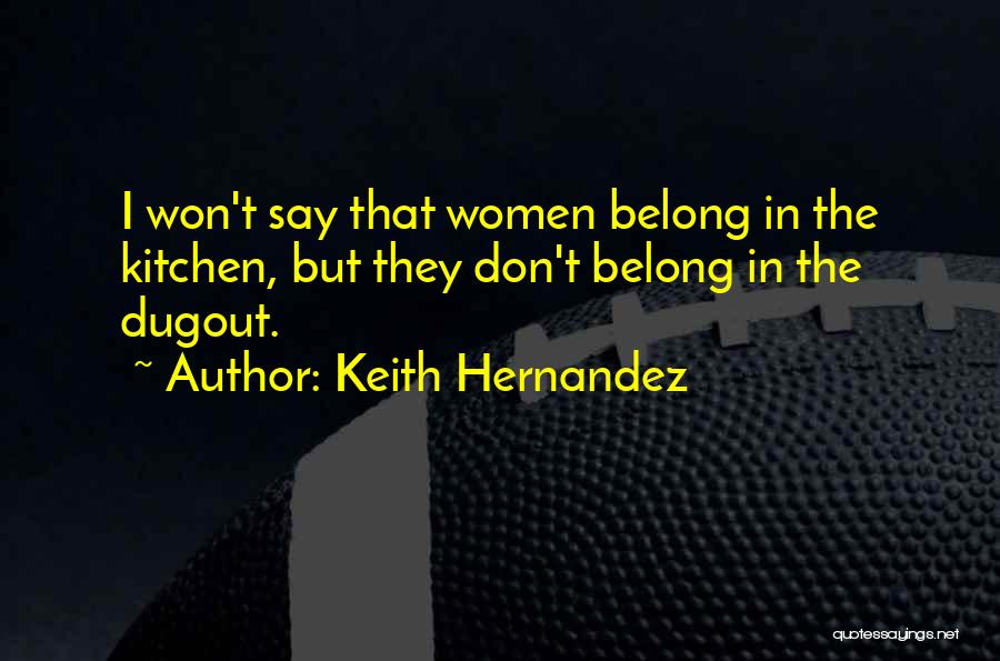 Dugout Quotes By Keith Hernandez