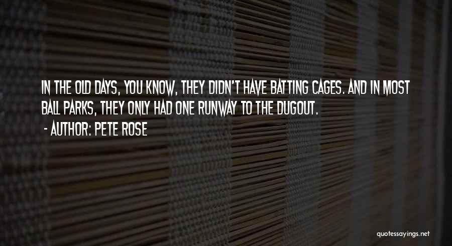 Dugout Quotes By Pete Rose