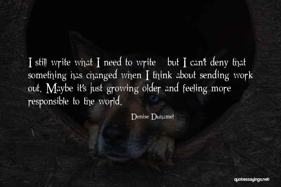 Duhamel Quotes By Denise Duhamel Duhamel Quotes By Denise Duhamel