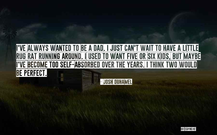 Duhamel Quotes By Josh Duhamel Duhamel Quotes By Josh Duhamel