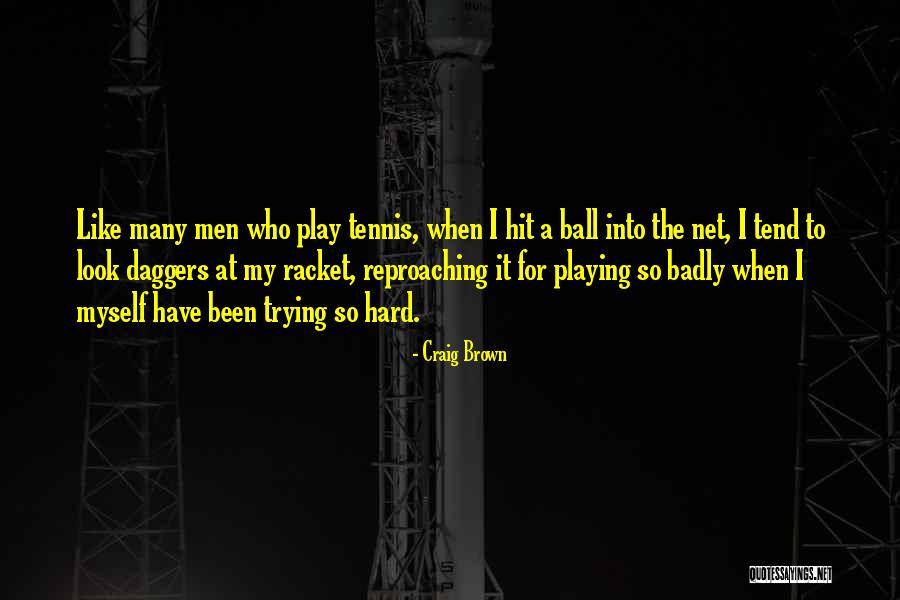 Duhme Quotes By Craig Brown Duhme Quotes By Craig Brown