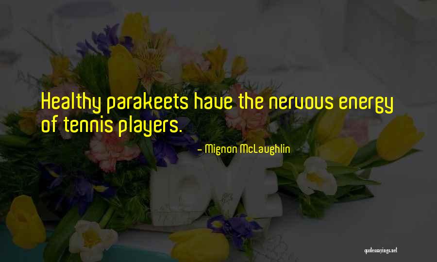 Duhovno Razvitie Quotes By Mignon McLaughlin Duhovno Razvitie Quotes By Mignon McLaughlin