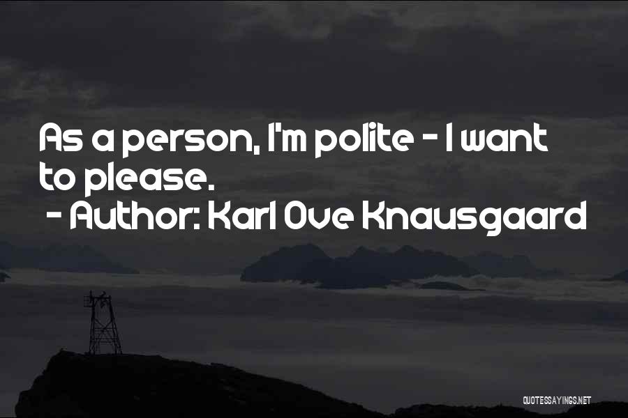 Duhul Malak Quotes By Karl Ove Knausgaard