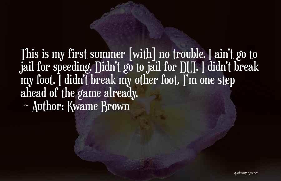 Dui Quotes By Kwame Brown