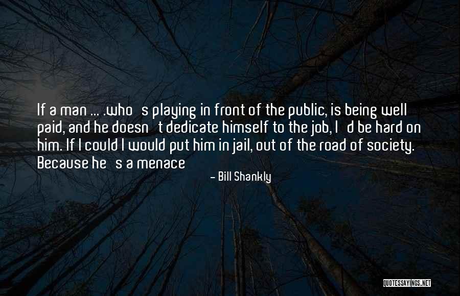 Duidelijkheid In English Quotes By Bill Shankly Duidelijkheid In English Quotes By Bill Shankly