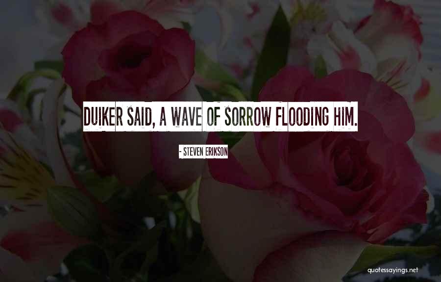 Duiker Quotes By Steven Erikson Duiker Quotes By Steven Erikson