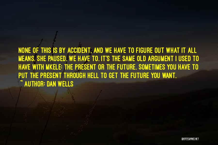 Duineveld Quotes By Dan Wells