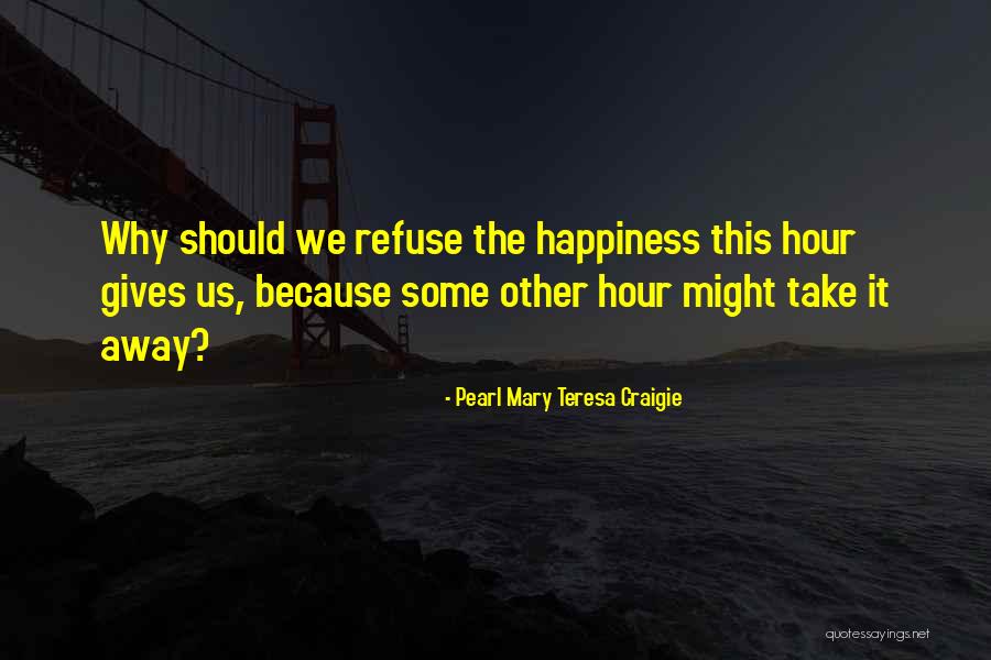 Duinkerke Quotes By Pearl Mary Teresa Craigie Duinkerke Quotes By Pearl Mary Teresa Craigie