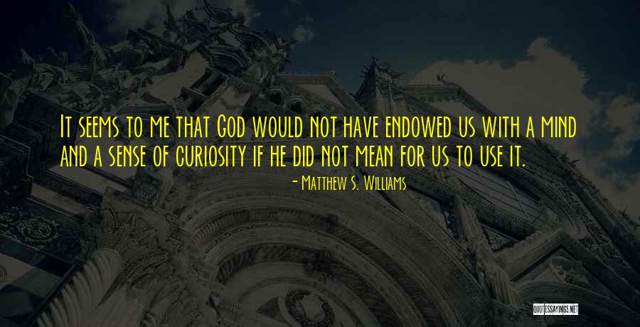 Dujeti Quotes By Matthew S. Williams Dujeti Quotes By Matthew S. Williams