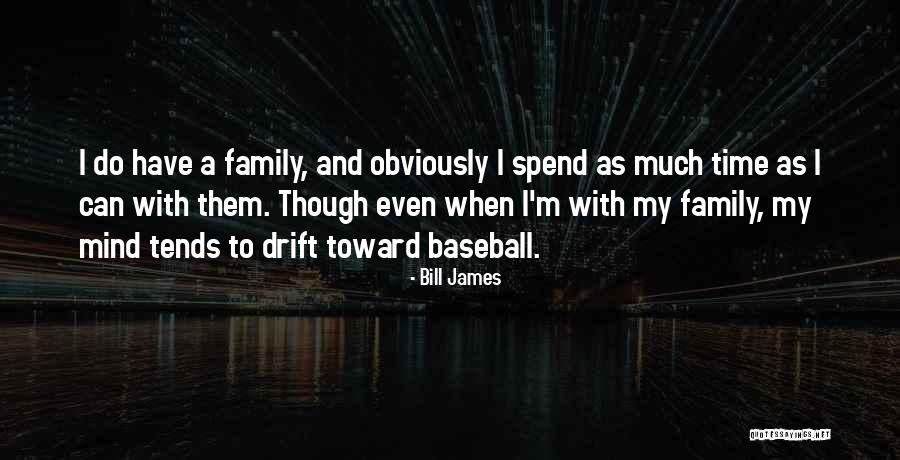 Dujmovich Quotes By Bill James