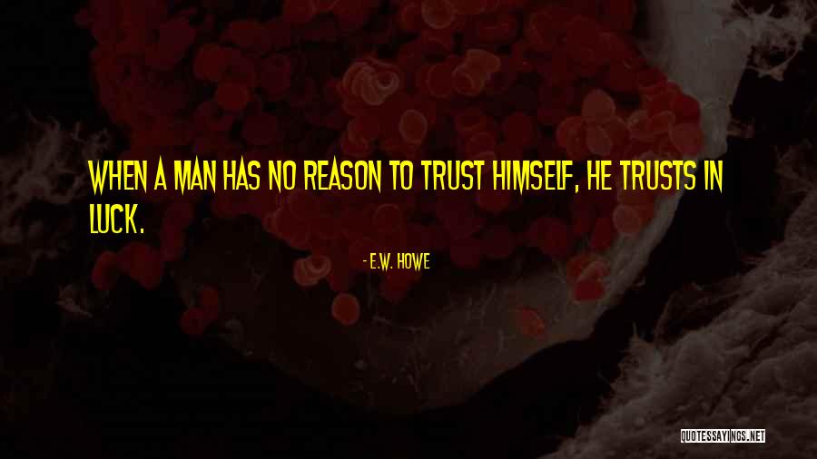 Duke 200 Quotes By E.W. Howe