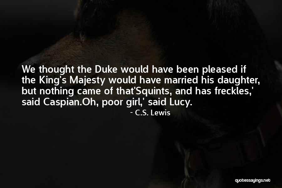 Duke And King Quotes By C.S. Lewis Duke And King Quotes By C.S. Lewis