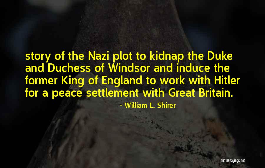 Duke And King Quotes By William L. Shirer Duke And King Quotes By William L. Shirer