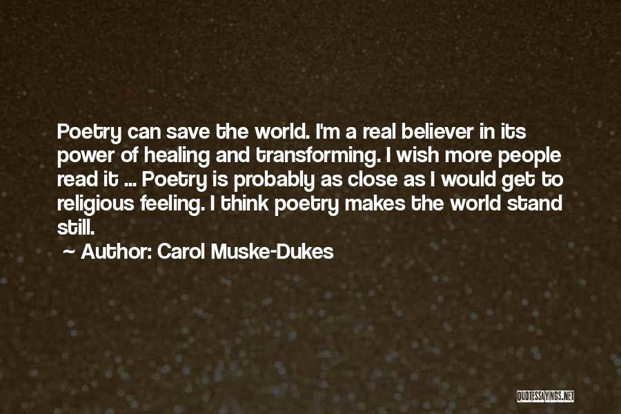 Dukes Quotes By Carol Muske-Dukes