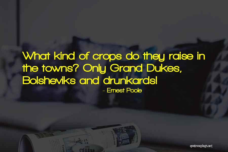 Dukes Quotes By Ernest Poole