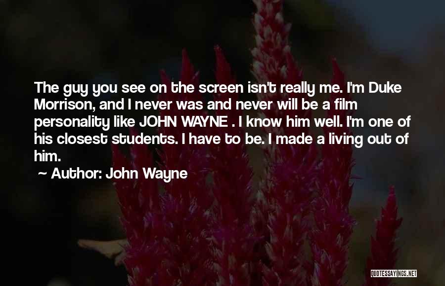 Dukes Quotes By John Wayne